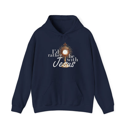 Rather Be With Jesus Catholic Hoodie, Eucharistic Adoration