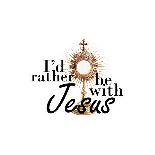I'd rather be with jesus catholic window cling, vinyl sticker catholic, religious water bottle sticker, catholic tumbler