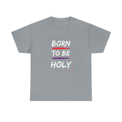 Born to Be Holy Christian Tee