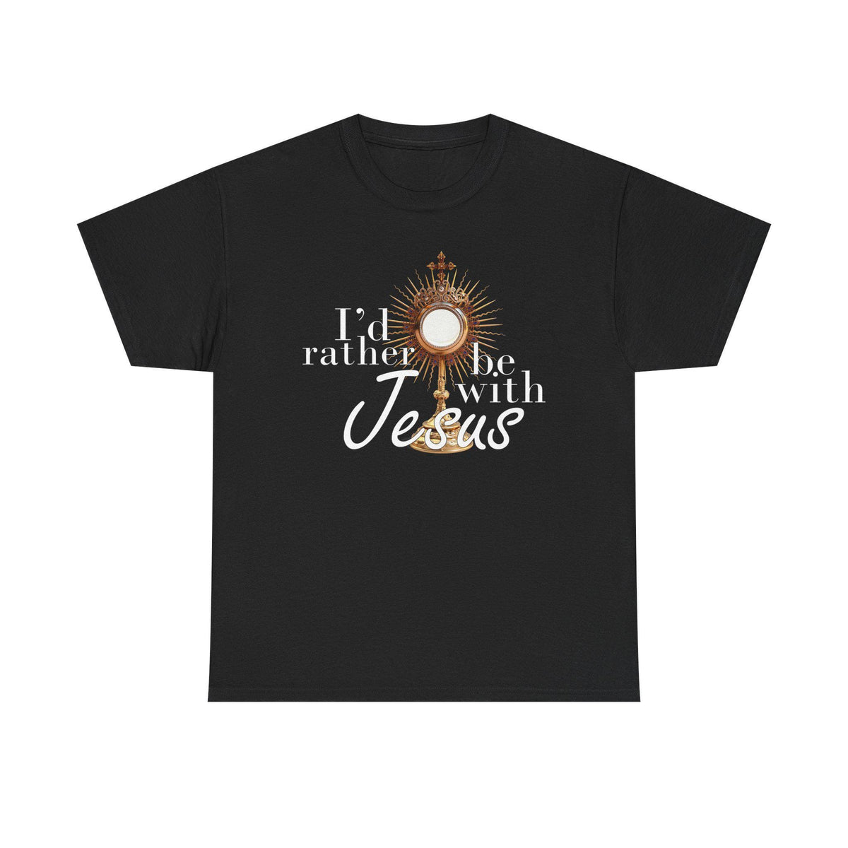 I'd Rather Be With Jesus Unisex Tee, Catholic Eucharist Shirt