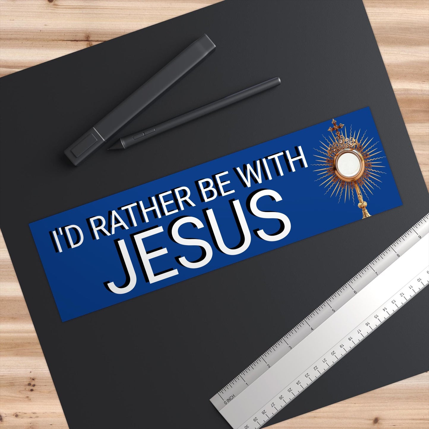 I'd rather be with Jesus, Catholic Bumper Sticker, Adoration of Jesus, The New Evangelism, monstrance art, catholic evangelization